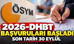 2026-DHBT başvuruları başladı: Son tarih 30 Eylül