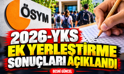 2026-YKS ek yerleştirme sonuçları açıklandı