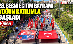 28. Besni Eğitim Bayramı Yoğun Katılımla Başladı