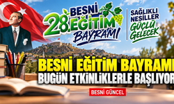 Besni Eğitim Bayramı Bugün etkinliklerle başlıyor