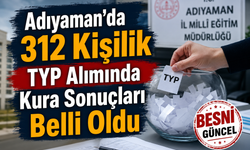 Adıyaman’da 312 Kişilik TYP Kurası Sonuçlandı