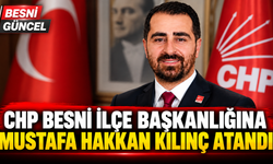 CHP Besni İlçe Başkanlığına Mustafa Hakkan Kılınç Atandı