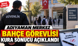 Adıyaman Merkez Bahçe Görevlisi Kura Sonucu Açıklandı