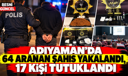 Adıyaman’da Bir Haftada 64 Aranan Şahıs Yakalandı