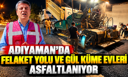 Adıyaman’da Felaket Yolu ve Gül Küme Evleri asfaltlanıyor
