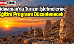Adıyaman’da Turizm Sektörüne Yönelik Eğitim Düzenlenecek