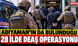 Adıyaman’ın da bulunduğu 28 ilde DEAŞ operasyonu