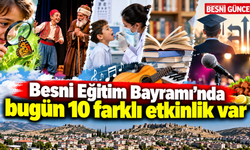 28. Besni Eğitim Bayramı'nda bugünün programı