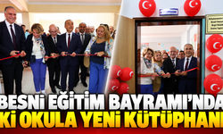 Besni Eğitim Bayramı’nda iki okula yeni kütüphane
