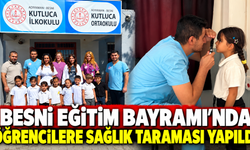 Besni Eğitim Bayramı’nda Öğrencilere Sağlık Taraması Yapıldı