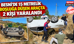 Besni Girişinde Araç 15 Metrelik Boşluğa Düştü