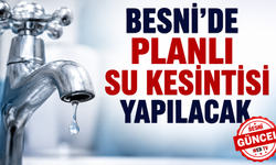 Besni’de Bazı Kesimlerde Su Kesintisi