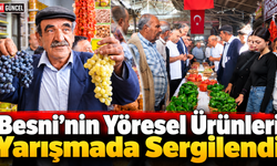 Besni’nin Yöresel Ürünleri Yarışmada Sergilendi