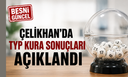 Çelikhan’da TYP Kura Sonuçları Resmen Açıklandı
