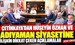 Çetinkaya’dan Adıyaman siyasetine damga vuran açıklamalar
