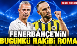 Fenerbahçe, Bugün Roma Karşısında..