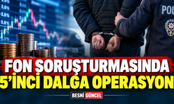Fon Soruşturmasında Şüpheli Sayısı 217’ye Yükseldi