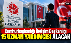 İletişim Başkanlığı 15 uzman yardımcısı alacak