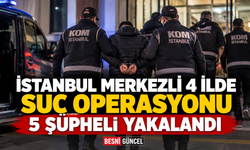 İstanbul Merkezli 4 İlde Suç Operasyonu: 5 Şüpheli Yakalandı