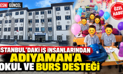 İstanbullu İş İnsanlarından Adıyaman’a Eğitim Desteği