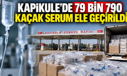 Kapıkule’de 79 Bin 790 Kaçak Serum Ele Geçirildi