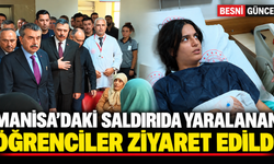 Manisa’daki saldırıda yaralanan öğrenciler ziyaret edildi