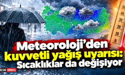 Meteoroloji uyardı: Sağanak ve sıcaklık değişimine dikkat