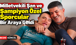 Milletvekili Şan, Şampiyon Özel Sporcularla Buluştu