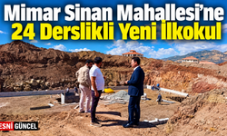 Mimar Sinan Mahallesi’ne 24 Derslikli Yeni İlkokul
