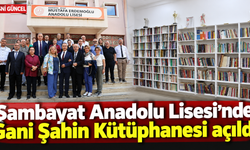 Şambayat Anadolu Lisesi’nde Gani Şahin Kütüphanesi açıldı