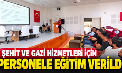 Şehit ve Gazi Hizmetleri İçin Personele Eğitim Verildi