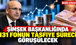 Şimşek başkanlığında 131 fonun tasfiye süreci görüşülecek
