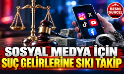 Sosyal Medya İçin Suç Gelirlerine Sıkı Takip
