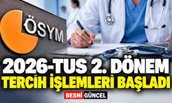 2026-TUS 2. Dönem tercih işlemleri başladı