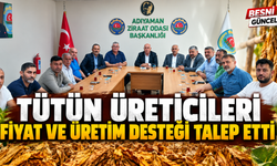 Adıyamanlı tütün üreticileri fiyatların artırılmasını istedi