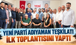 YENİ Parti Adıyaman teşkilatı ilk toplantısını yaptı