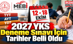 2027 YKS Deneme Sınavı İçin Tarihler Belli Oldu