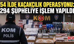 54 İlde Kaçakçılık Operasyonu: 294 Şüpheliye İşlem Yapıldı
