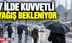 7 İlde Kuvvetli Yağış Bekleniyor, Eğitime Ara Verildi