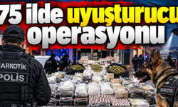75 ilde uyusturucu operasyonu: 1.297 şüpheli yakalandı