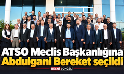 ATSO Meclis Başkanlığına Abdulgani Bereket seçildi