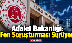 Adalet Bakanlığından Fon Soruşturmasına İlişkin Açıklama