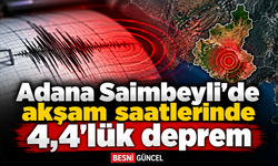 Adana Saimbeyli’de akşam saatlerinde 4,4’lük deprem