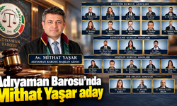 Av. Mithat Yaşar’ın Adıyaman Barosu aday listesi belli oldu