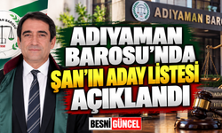 Adıyaman Barosu’nda Şan’ın Aday Listesi Açıklandı