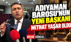 Adıyaman Barosu’nun Yeni Başkanı Mithat Yaşar Oldu