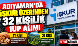Adıyaman’da İŞKUR Üzerinden 32 Kişilik İUP Alımı