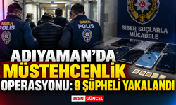 Adıyaman’da müstehcenlik operasyonu: 9 şüpheli yakalandı