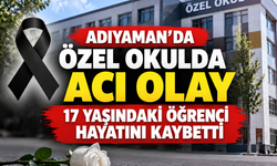Adıyaman’da 17 Yaşındaki Öğrenci Hayatını Kaybetti