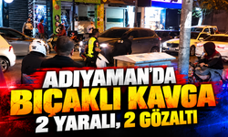 Adıyaman’da taşlı, sopalı ve bıçaklı kavga çıktı